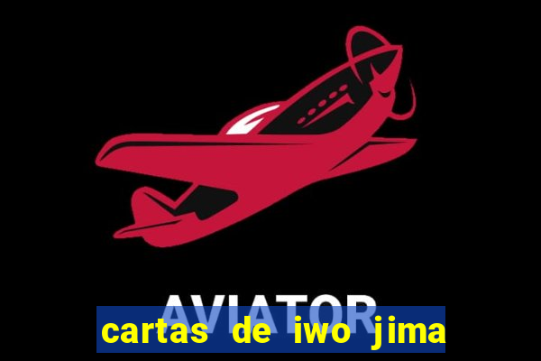 cartas de iwo jima 2006 filme completo e dublado